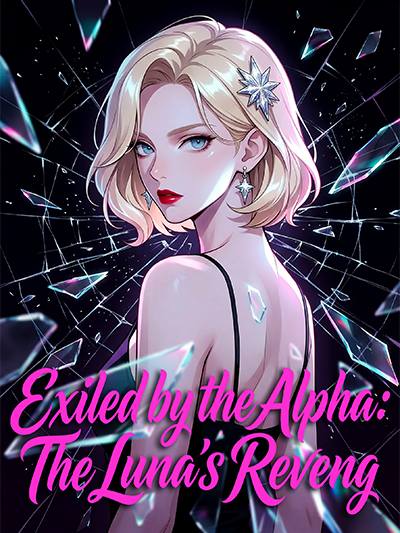 Exiled by the Alpha: The Luna's Revenge