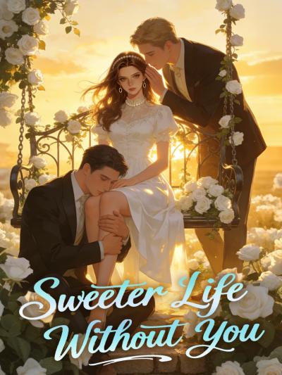 Sweeter Life Without You