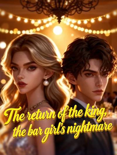 The return of the king,the bar girl's nightmare