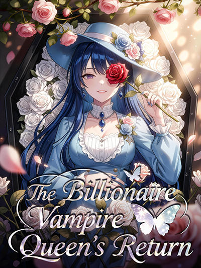 The Billionaire Vampire Queen’s Return