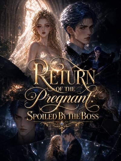 Return of the Pregnant: Spoiled by the Boss