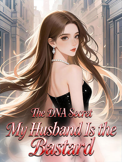 The DNA Secret: My Husband Is the Bastard