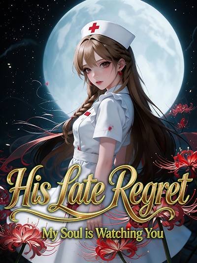 His Late Regret: My Soul is Watching You
