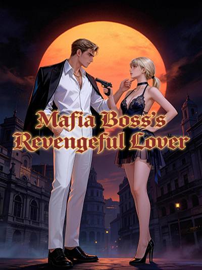 Mafia Boss's Revengeful Lover