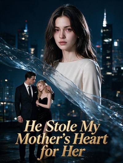 He Stole My Mother's Heart for Her