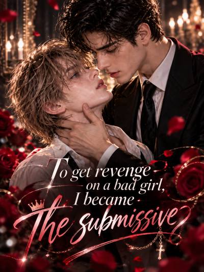Poster To Get Revenge on a Bad Girl, I Became The Submissive