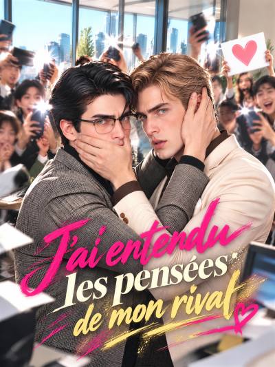 J’ai entendu les pensées de mon rival