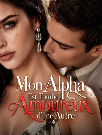 Mon Alpha Est Tombé Amoureux d’une Autre