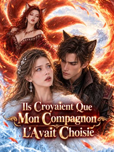 Ils Croyaient Que Mon Compagnon L’Avait Choisie